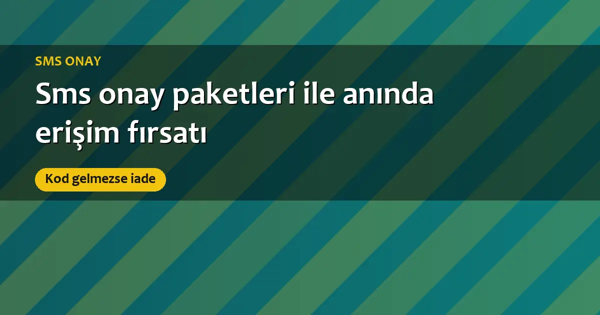 Sms Onay ile Anında Erişim Fırsatı